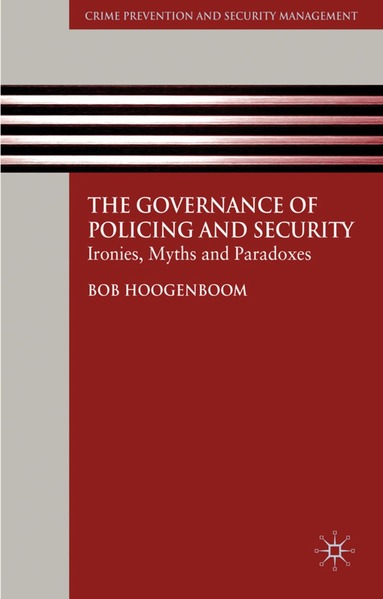 B. Hoogenboom - Governance of Policing and Security, Inbunden