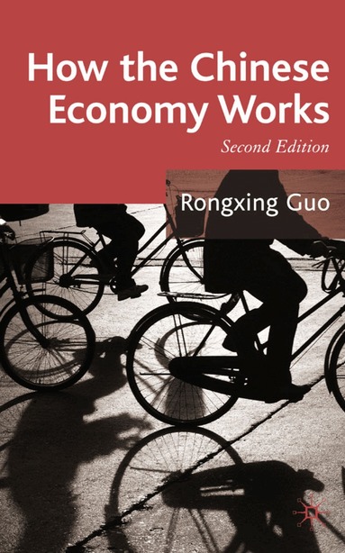 Rongxing Guo - How the Chinese Economy Works, Inbunden