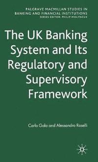 bokomslag The UK Banking System and its Regulatory and Supervisory Framework