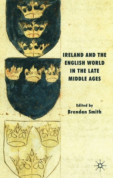 bokomslag Ireland and the English World in the Late Middle Ages