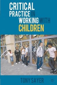 bokomslag Critical Practice in Working With Children