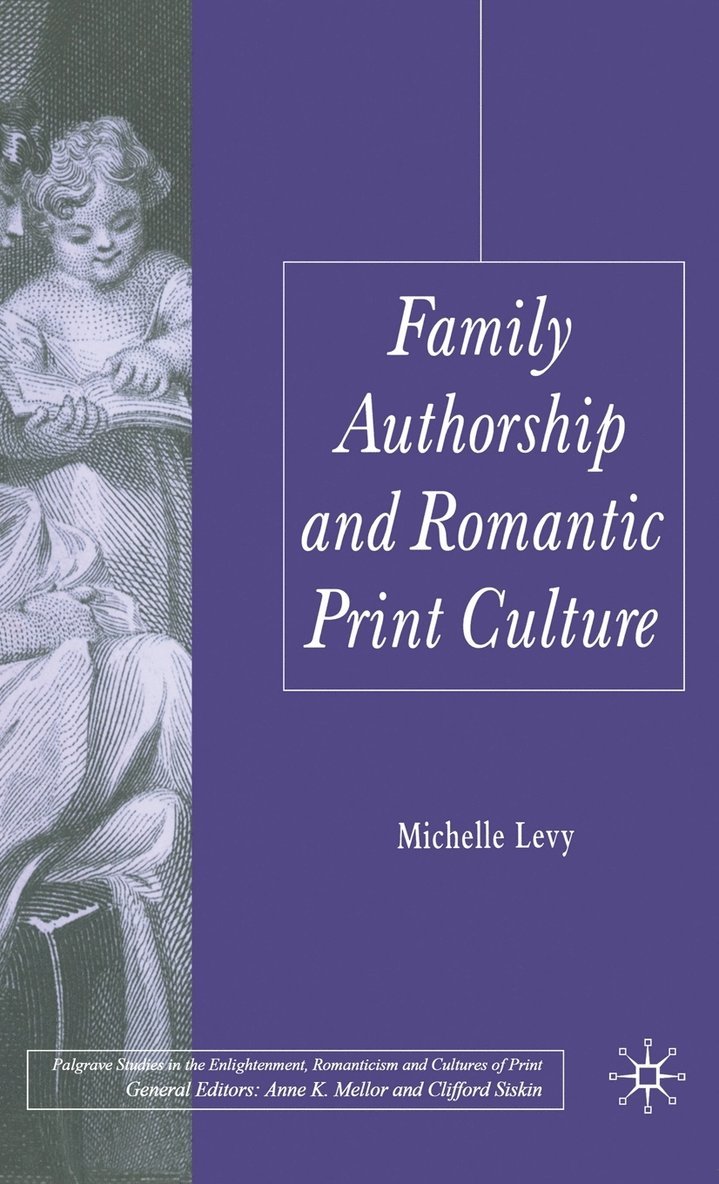 Family Authorship and Romantic Print Culture 1