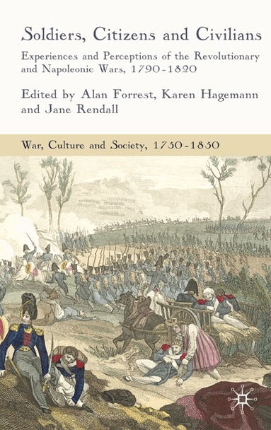 A. Forrest, K. Hagemann, J. Rendall - Soldiers, Citizens and Civilians, Inbunden
