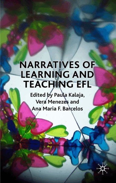 Paula Kalaja, V. Menezes, Ana Maria F. Barcelos - Narratives of Learning and Teaching EFL, Inbunden