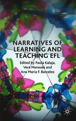 Paula Kalaja, V. Menezes, Ana Maria F. Barcelos, Vera Menezes, Ana Maria F Barcelos - Narratives of Learning and Teaching EFL, Inbunden