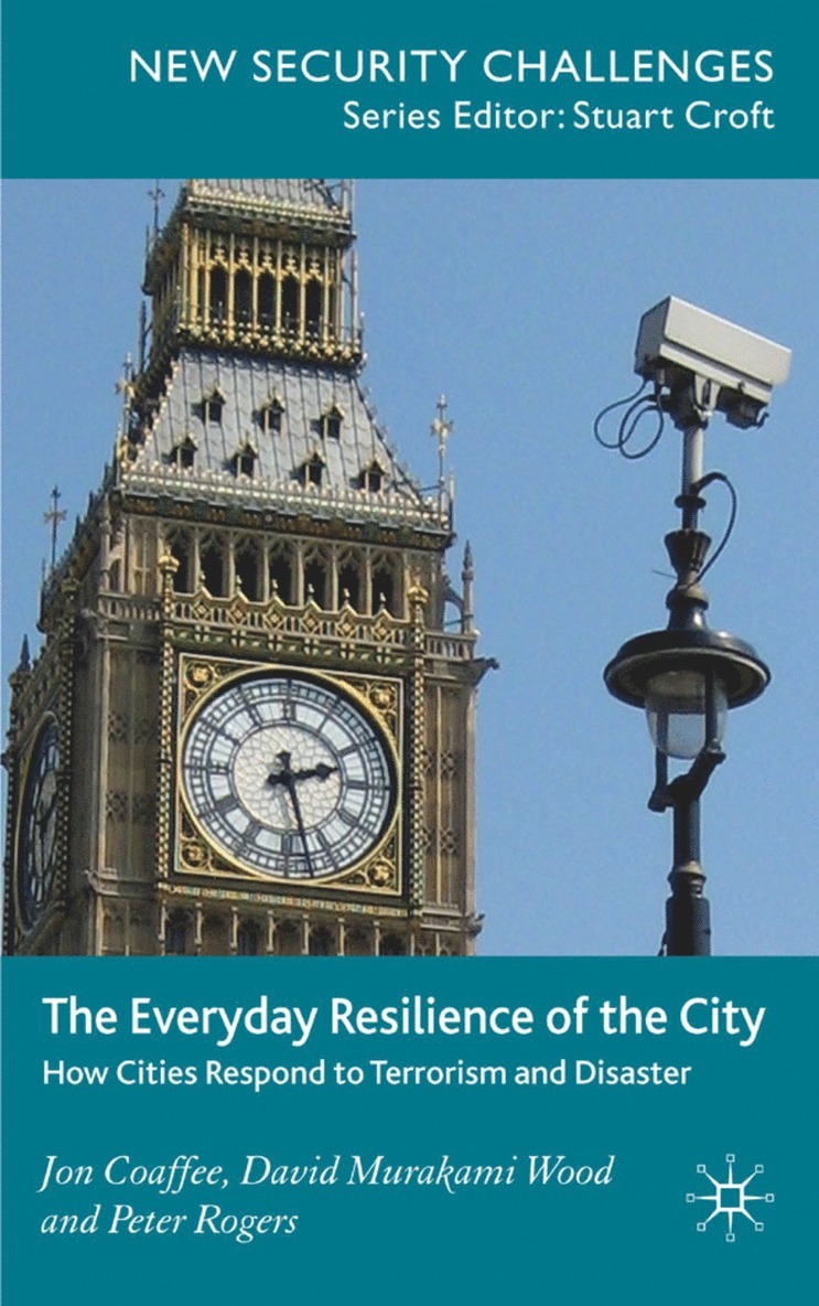 J. Coaffee, D. Murakami Wood, P. Rogers, Jon Coaffee, David Murakami Wood, D Murakami Wood - Everyday Resilience of the City, Inbunden