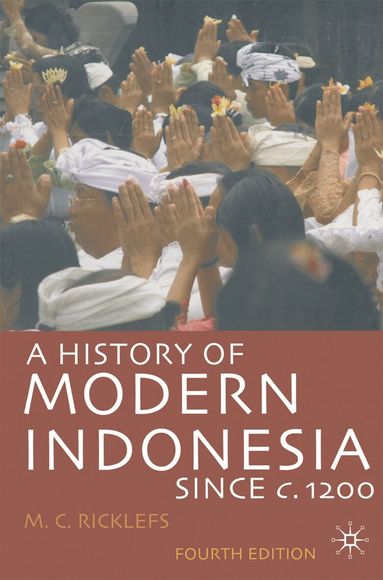 M.C. Ricklefs - History of Modern Indonesia since c.1200, Häftad