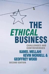 bokomslag The Ethical Business: Challenges and Controversies