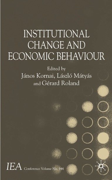 J. Kornai, L. Mátyás, G. Roland - Institutional Change and Economic Behaviour, Inbunden