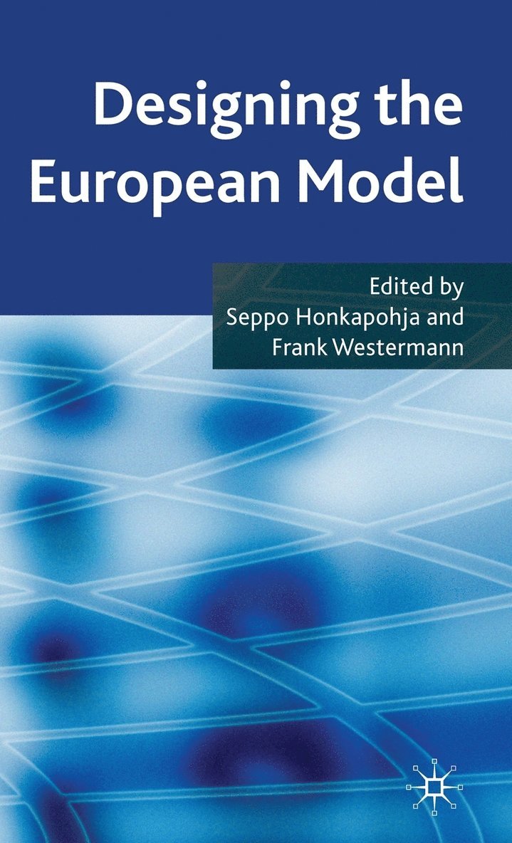 S. Honkapohja, F. Westermann, Seppo Honkapohja, Frank Westermann - Designing the European Model, Inbunden