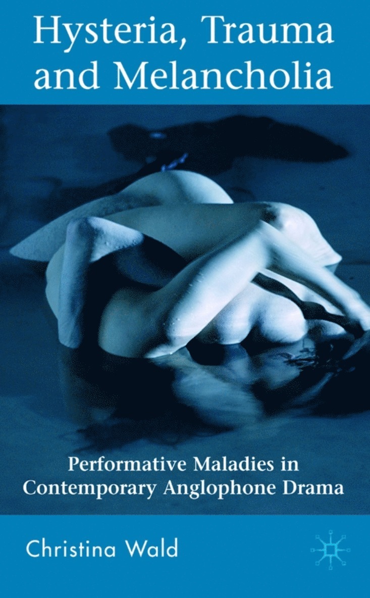 Hysteria, Trauma and Melancholia