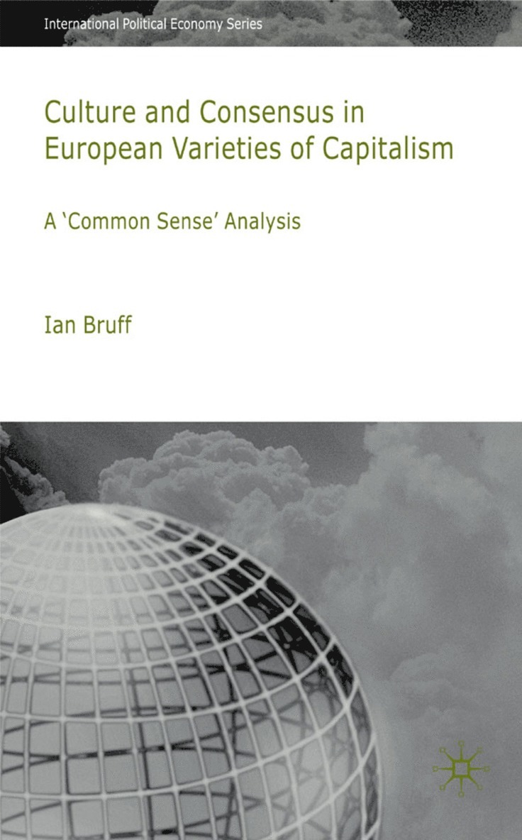I. Bruff, Ian Bruff - Culture and Consensus in European Varieties of Capitalism, Inbunden