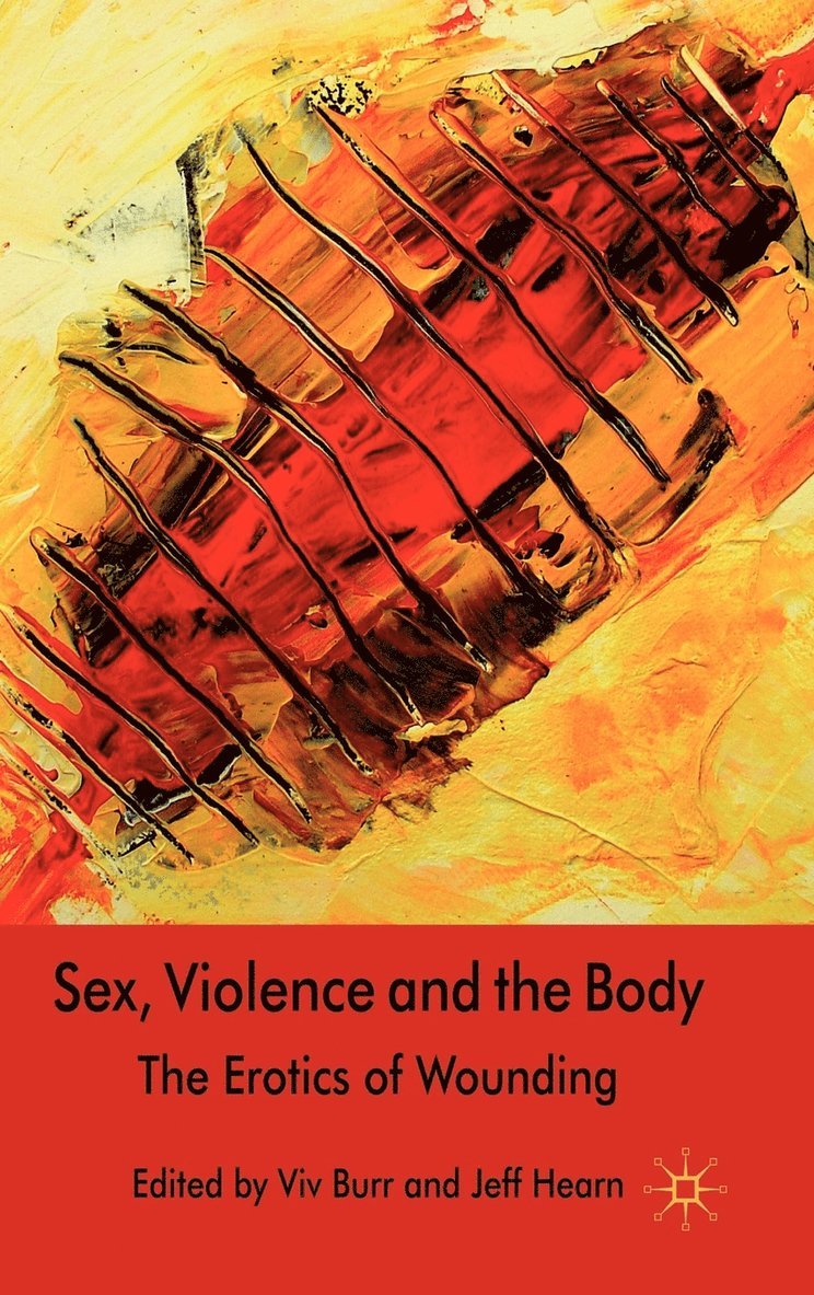 V. Burr, J. Hearn, Jeff Hearn, Viv Burr - Sex, Violence and the Body, Inbunden
