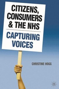 bokomslag Citizens, Consumers and the Nhs: Capturing Voices