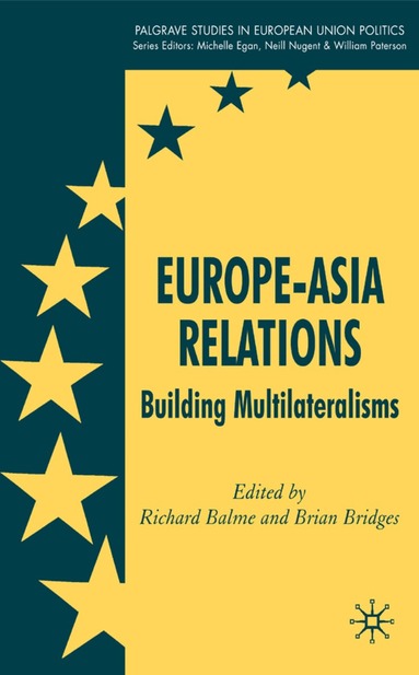 Richard Balme, Brian Bridges, Richard Balme, Brian Bridges - Europe-Asia Relations, Inbunden