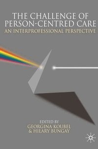 bokomslag The Challenge of Person-centred Care: An Interprofessional Perspective