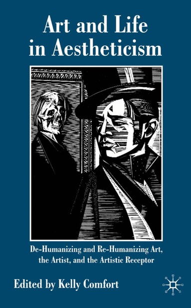 Kelly Comfort, Kelly Comfort - Art and Life in Aestheticism, Inbunden