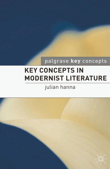 Julian Hanna, Martin Coyle - Key Concepts in Modernist Literature, Häftad