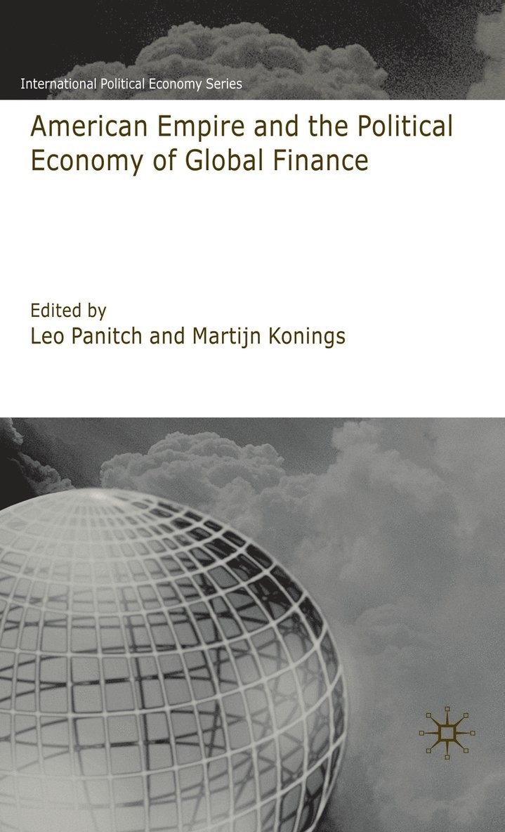 American Empire and the Political Economy of Global Finance 1