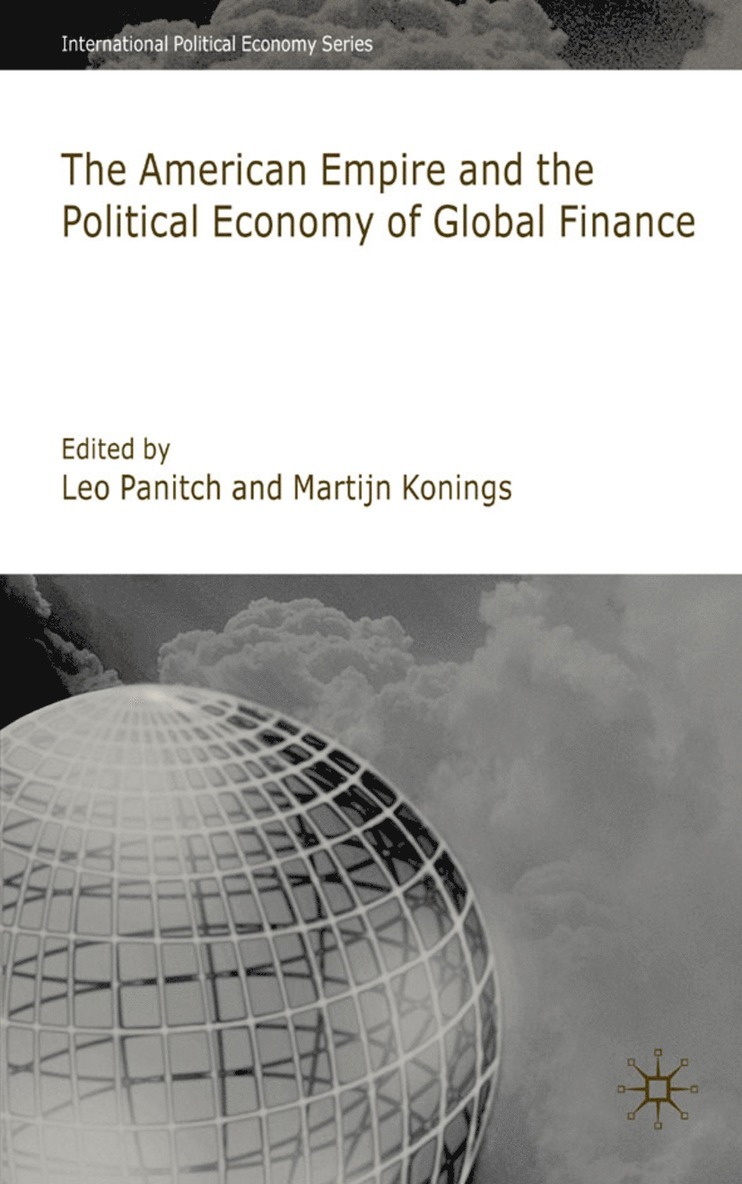 American Empire and the Political Economy of Global Finance 1