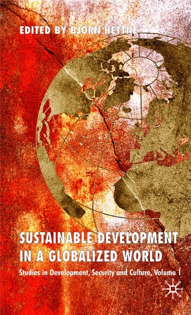 B. Hettne - Sustainable Development in a Globalized World, Inbunden
