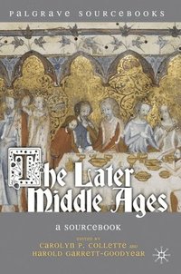bokomslag The Later Middle Ages: A Sourcebook
