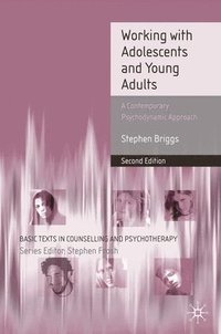bokomslag Working With Adolescents and Young Adults: A Contemporary Psychodynamic Approach