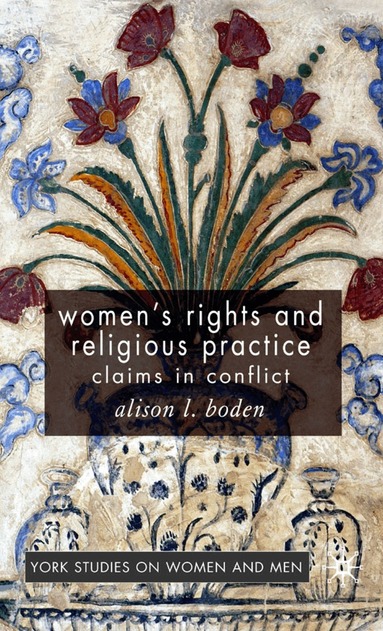 A. Boden - Women's Rights and Religious Practice, Inbunden