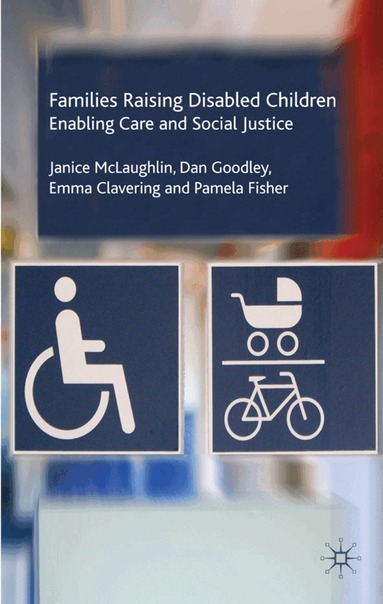 J. McLaughlin, Dan Goodley, Emma Clavering, P. Fisher - Families Raising Disabled Children, Inbunden