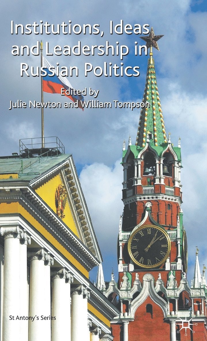 Institutions, Ideas and Leadership in Russian Politics 1