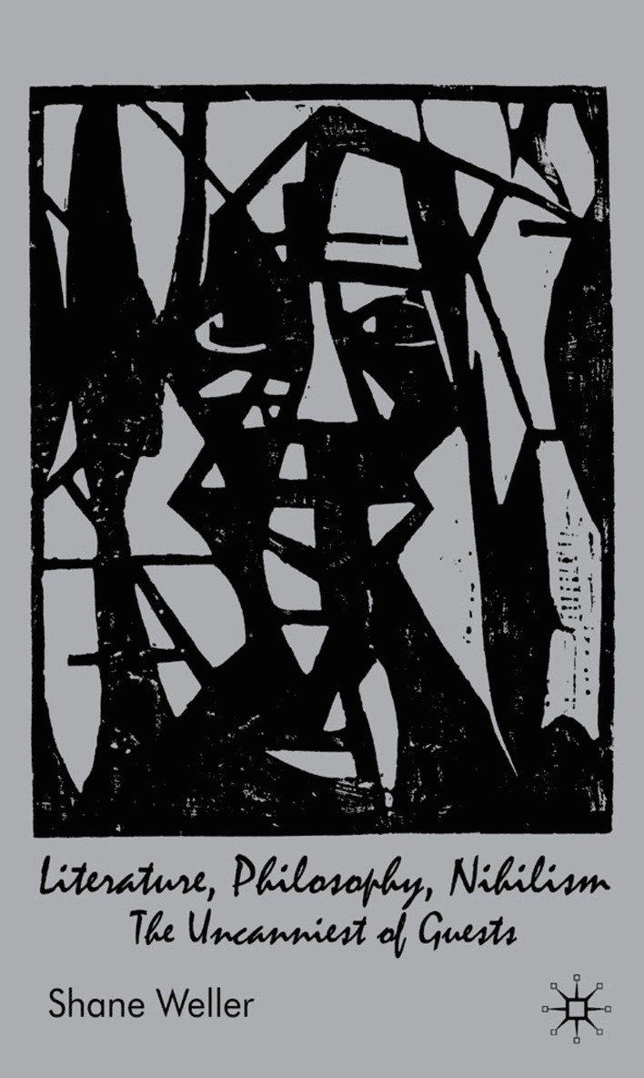 Shane Weller - Literature, Philosophy, Nihilism, Inbunden