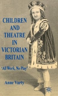 bokomslag Children and Theatre in Victorian Britain