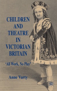 bokomslag Children and Theatre in Victorian Britain