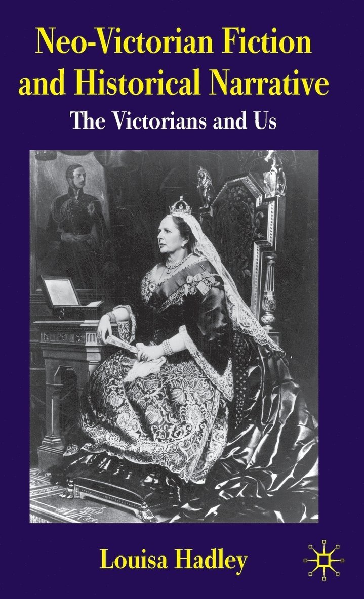 Neo-Victorian Fiction and Historical Narrative 1