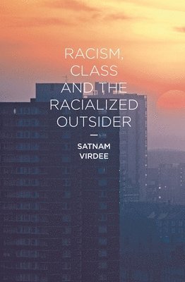 Racism, Class and the Racialized Outsider 1