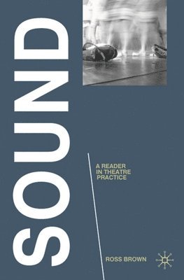 Sound: A Reader in Theatre Practice 1