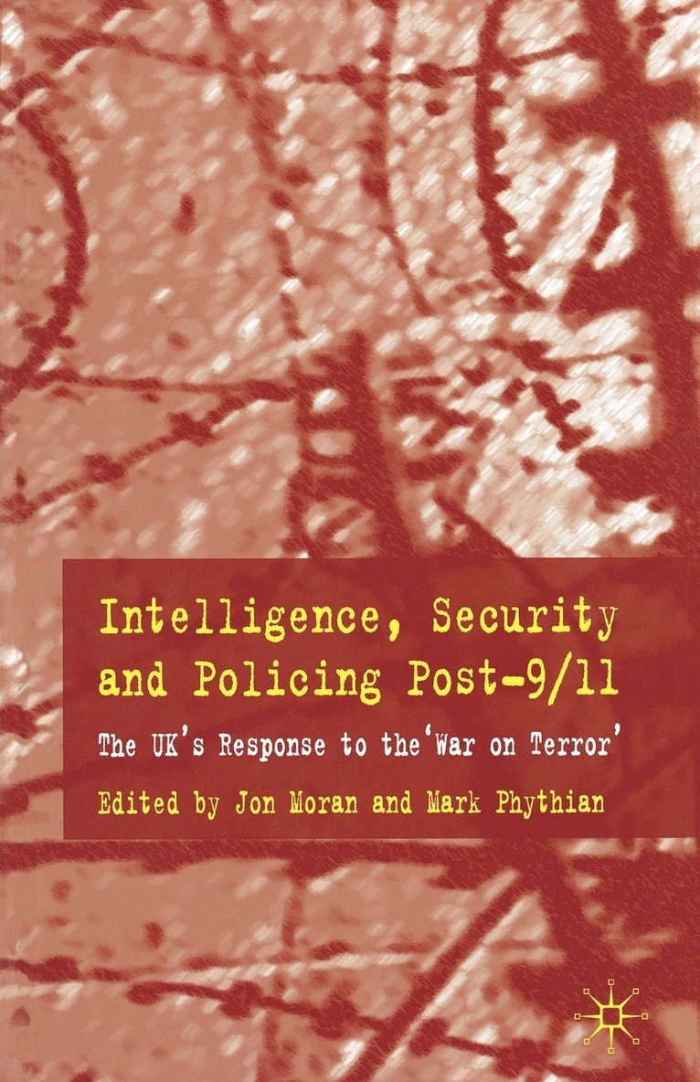 Mark Phythian, J. Moran, Jon Moran, Mark Phythian - Intelligence, Security and Policing Post-9/11, Inbunden