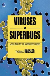 bokomslag Viruses Vs. Superbugs
