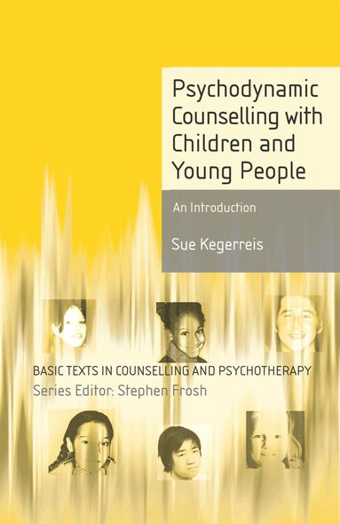 Sue Kegerreis - Psychodynamic Counselling with Children and Young People, Häftad