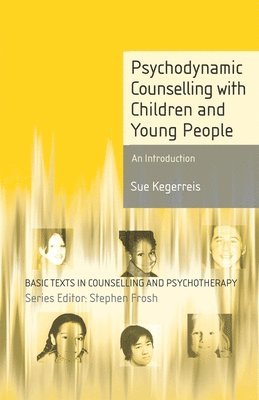 bokomslag Psychodynamic Counselling with Children and Young People: An Introduction