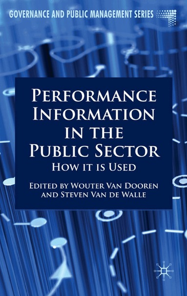 Wouter van Dooren, Steven Van de Walle, Kenneth A. Loparo, Steven Van De Walle, Wouter Van Dooren, Kenneth A Loparo - Performance Information in the Public Sector, Inbunden