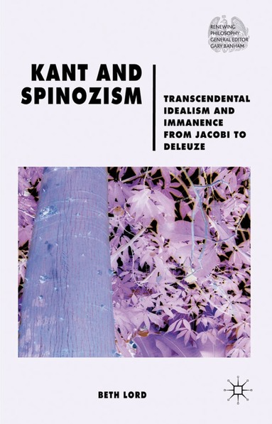 B. Lord - Kant and Spinozism, Inbunden