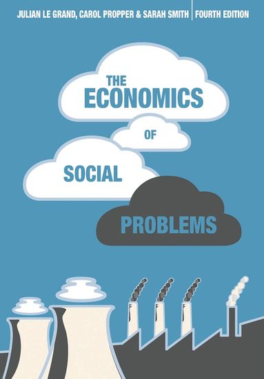 Sarah Smith, Julian Le Grand, Carol Propper - Economics of Social Problems, Häftad