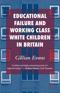 bokomslag Educational Failure and Working Class White Children in Britain