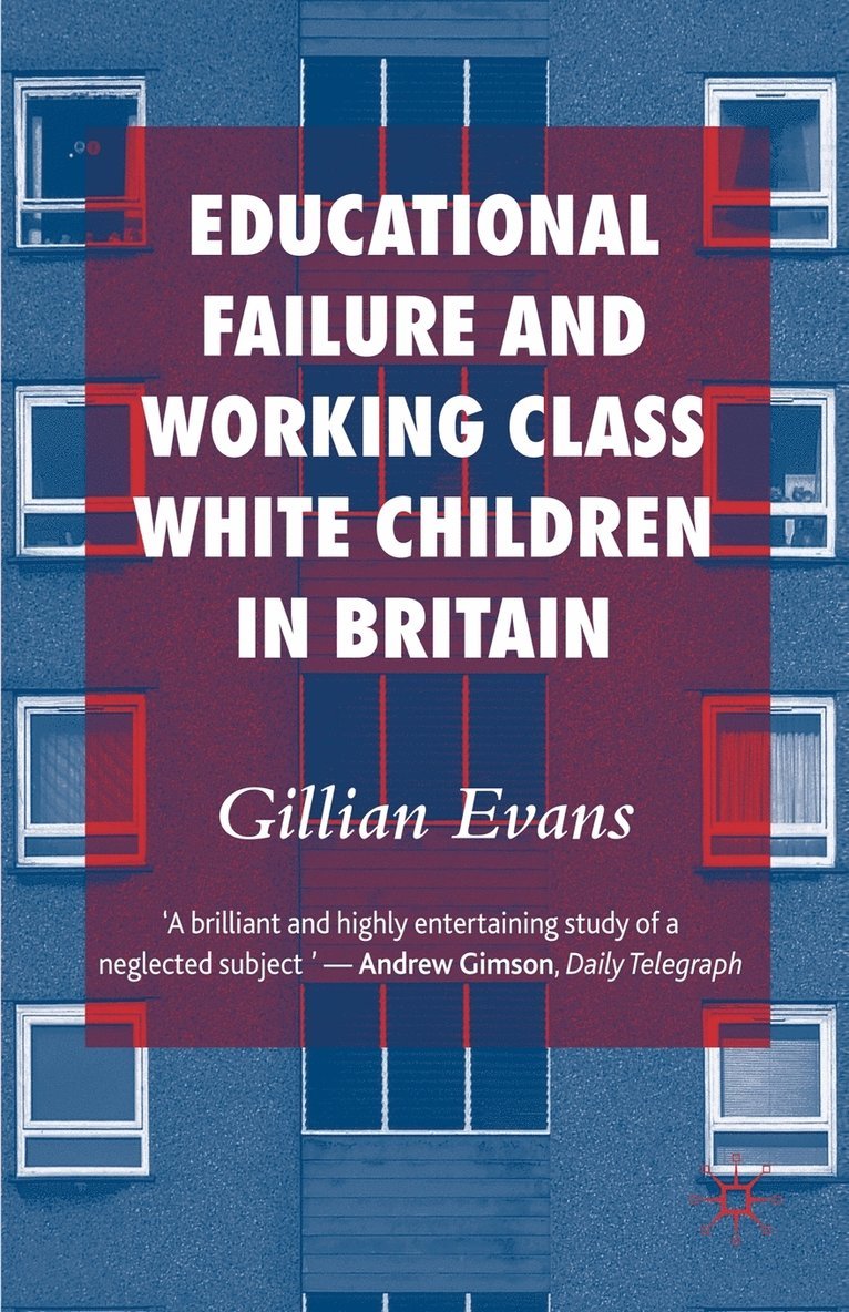 G. Evans, Gillian Evans - Educational Failure and Working Class White Children in Britain, Häftad