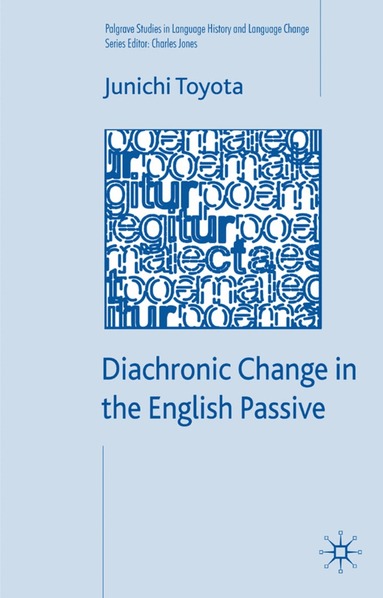 J. Toyota - Diachronic Change in the English Passive, Inbunden