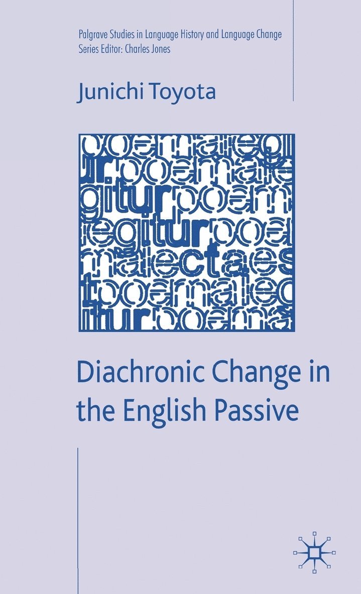 J. Toyota, Junichi Toyota - Diachronic Change in the English Passive, Inbunden