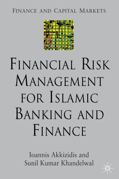 I. Akkizidis, S. Khandelwal - Financial Risk Management for Islamic Banking and Finance, Inbunden