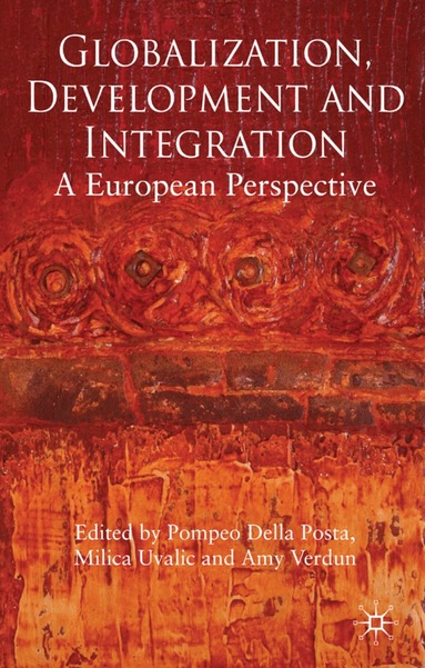 Pompeo Della Posta, M. Uvalic, A. Verdun - Globalization, Development and Integration, Inbunden