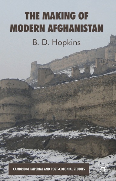 B. Hopkins - Making of Modern Afghanistan, Inbunden